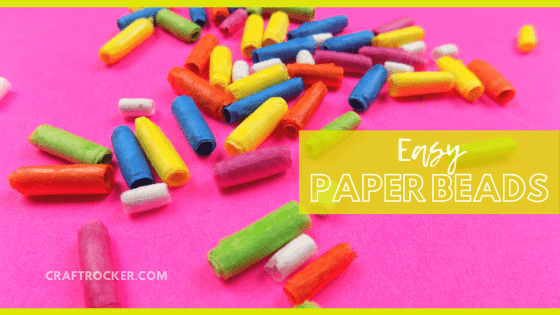 Close Up of Colorful Paper Beads with text overlay - Easy Paper Beads - Craft Rocker