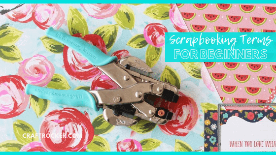 Close Up of Scrapbook Tool on Decorative Paper with text overlay - Scrapbooking Terms for Beginners - Craft Rocker