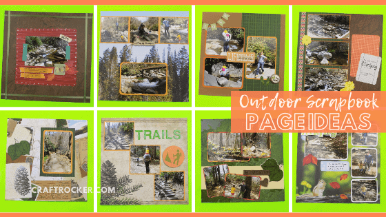 Collage of Outdoor Scrapbook Pages with text overlay - Outdoor Scrapbook Page Ideas - Craft Rocker