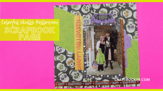 Close Up of Family Costume Scrapbook Page with text overlay - Colorful Skulls Halloween Scrapbook Page - Craft Rocker