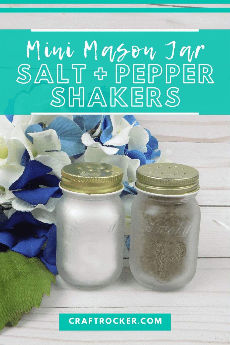 Salt and Pepper Shakers next to Flowers with text overlay - Mini Mason Jar Salt and Pepper Shakers - Craft Rocker