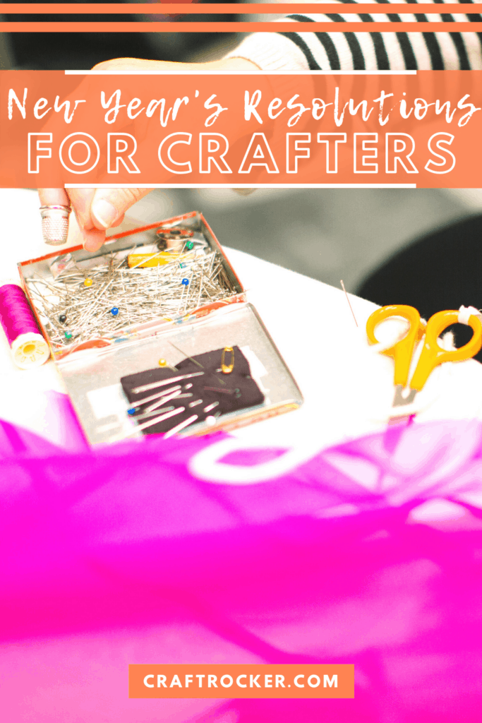 Close Up of Fabric and Sewing Supplies with text overlay - New Years Resolutions for Crafters - Craft Rocker