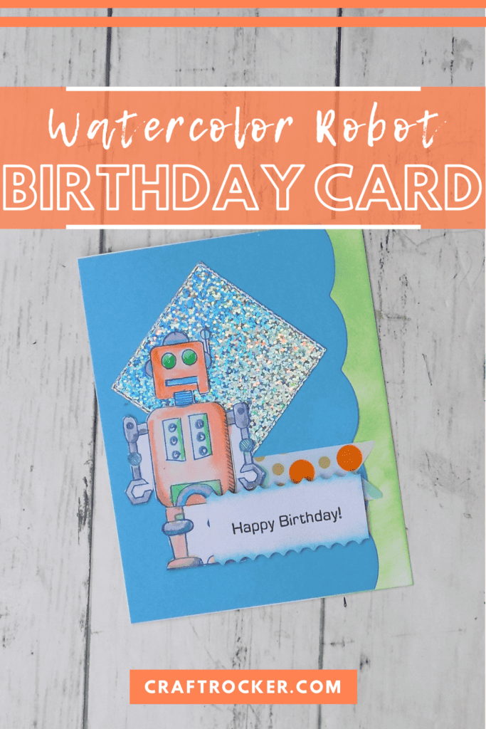 Orange Robot Happy Birthday Card with text overlay - Watercolor Robot Birthday Card - Craft Rocker